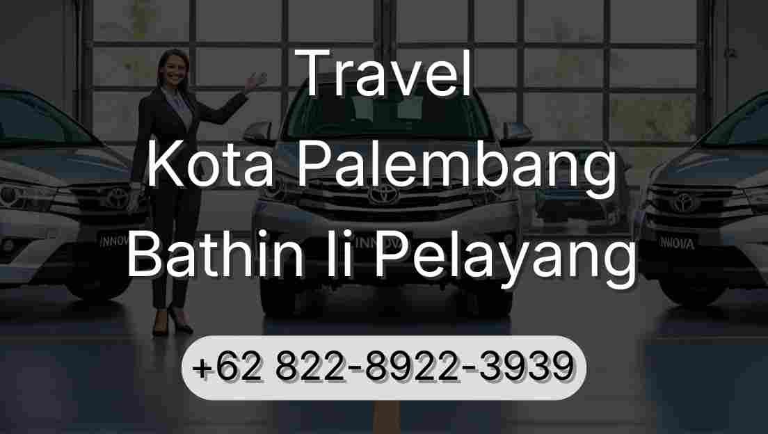 Travel Kota Palembang Bathin Ii Pelayang