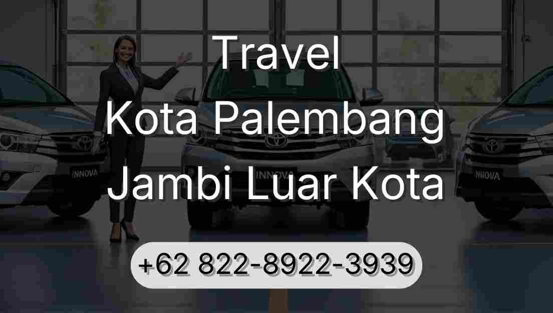 Travel Kota Palembang Jambi Luar Kota