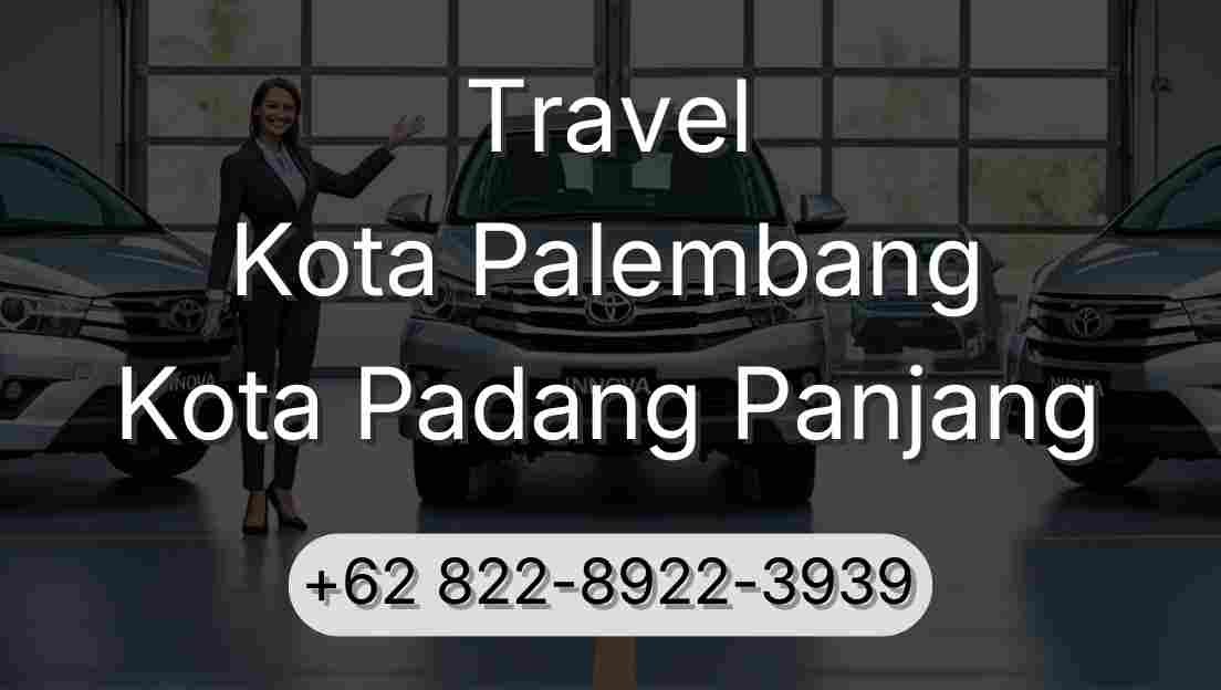 Travel Kota Palembang Kota Padang Panjang