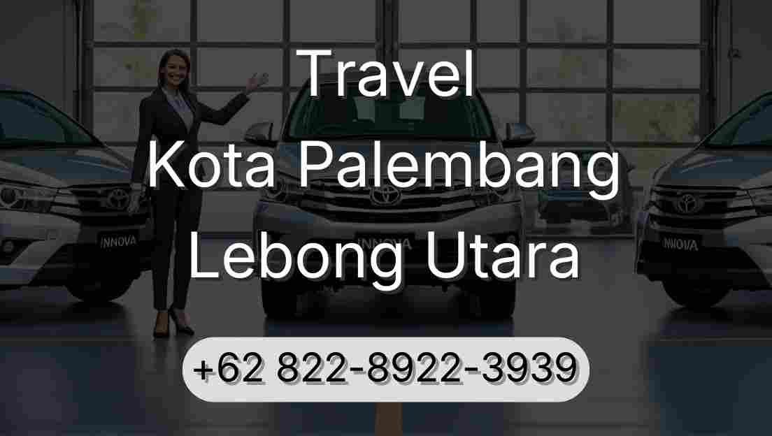 Travel Kota Palembang Lebong Utara