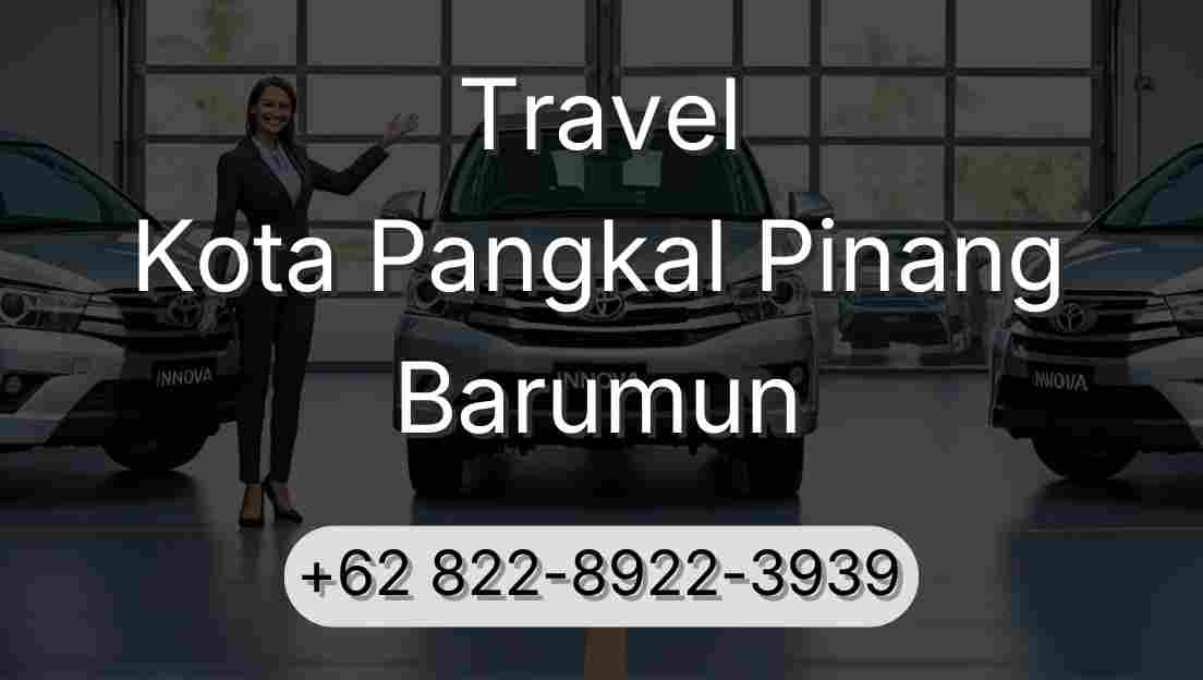 Travel Kota Pangkal Pinang Barumun