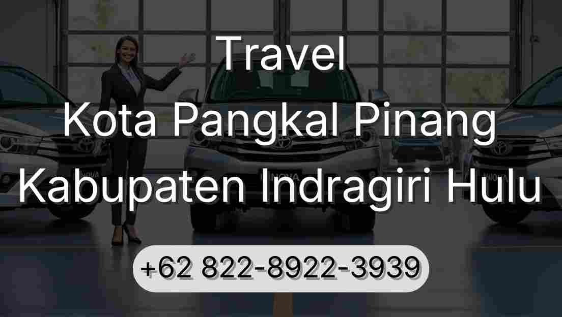 Travel Kota Pangkal Pinang Kabupaten Indragiri Hulu