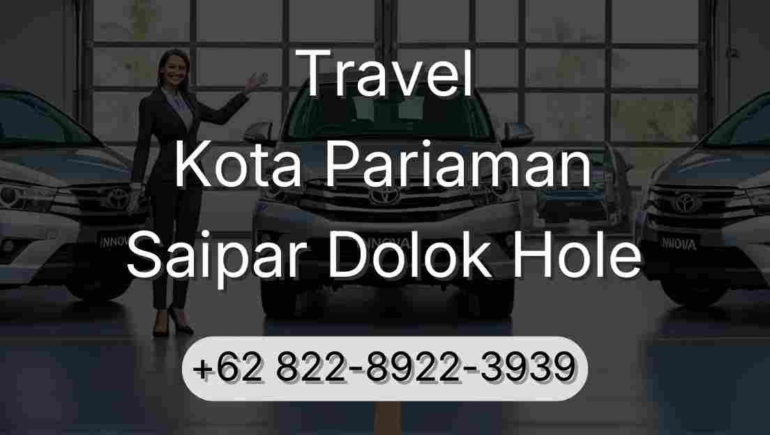 Travel Kota Pariaman Saipar Dolok Hole