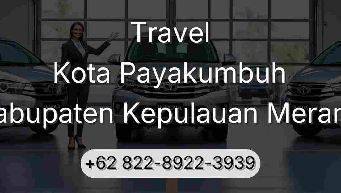 Travel Kota Payakumbuh Kabupaten Kepulauan Meranti