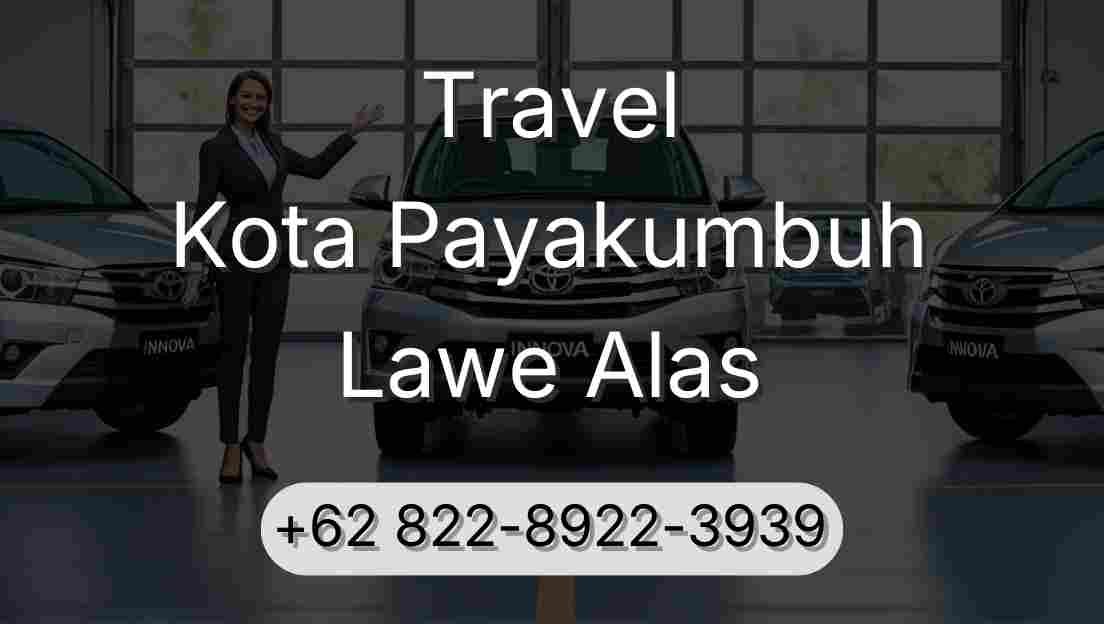 Travel Kota Payakumbuh Lawe Alas