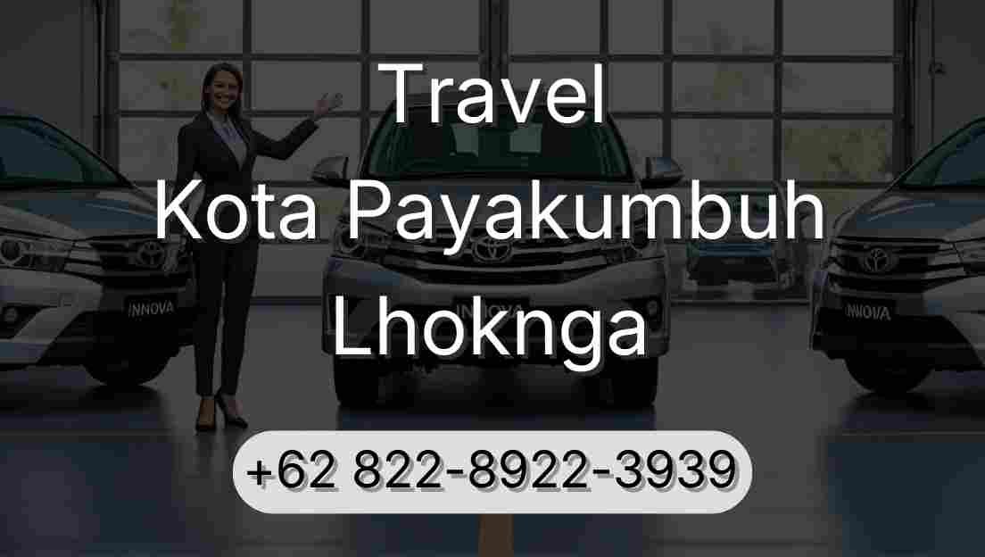 Travel Kota Payakumbuh Lhoknga