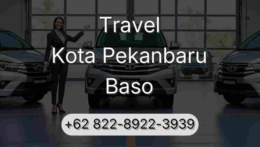 Travel Kota Pekanbaru Baso