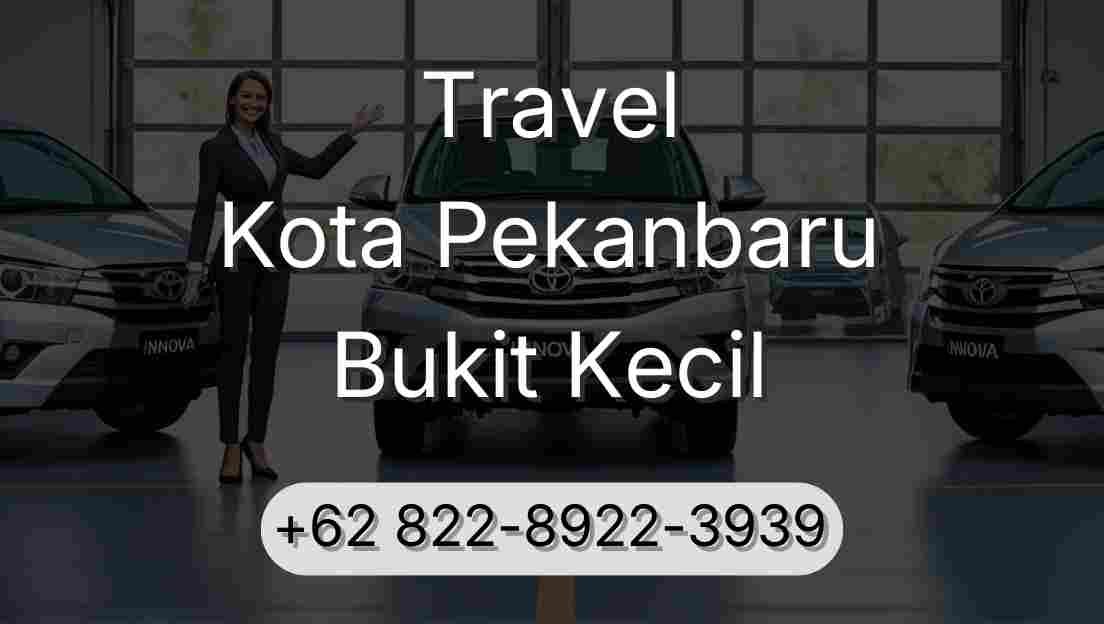Travel Kota Pekanbaru Bukit Kecil