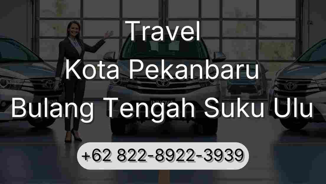 Travel Kota Pekanbaru Bulang Tengah Suku Ulu