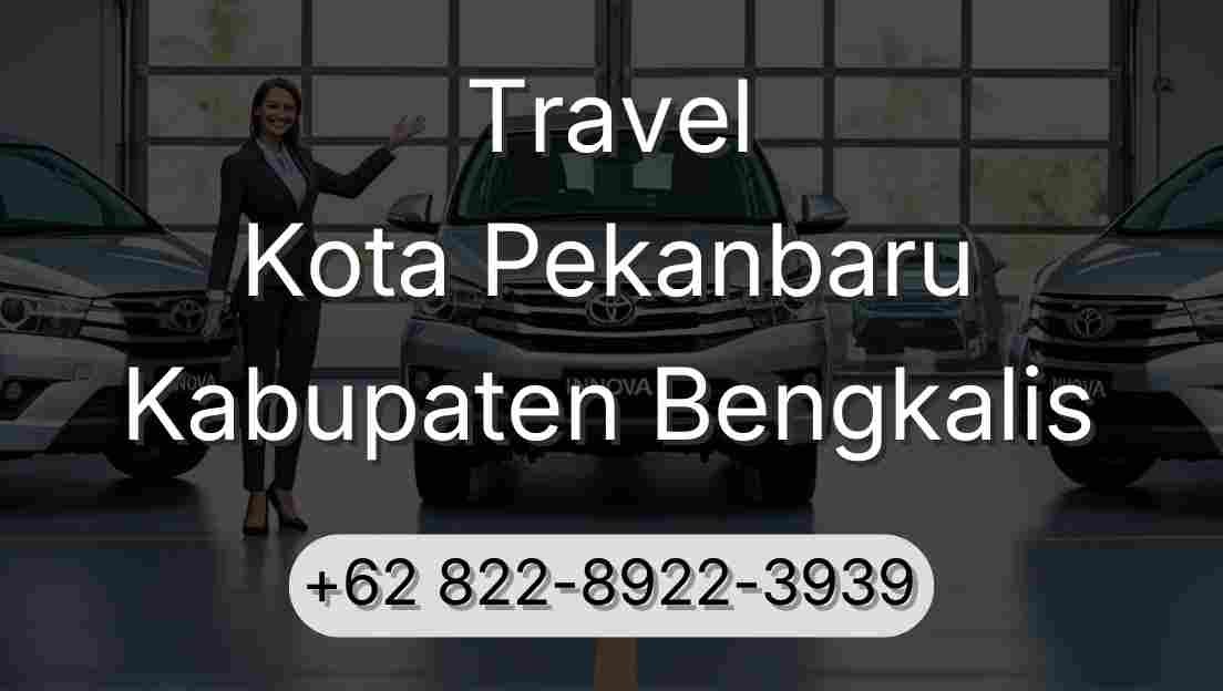 Travel Kota Pekanbaru Kabupaten Bengkalis