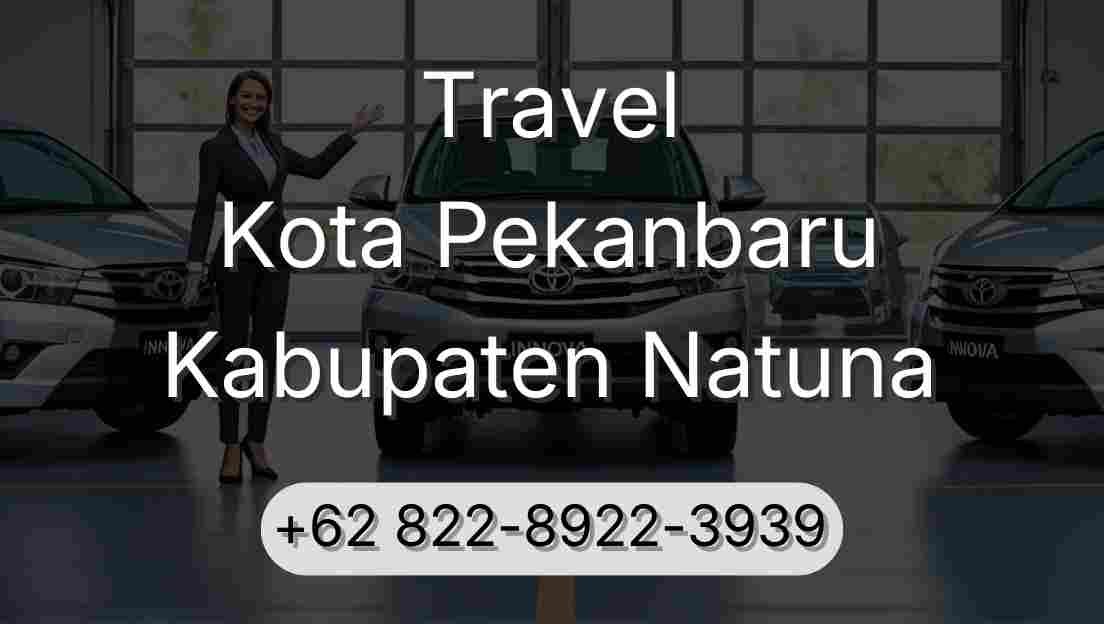 Travel Kota Pekanbaru Kabupaten Natuna