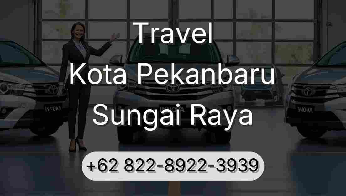 Travel Kota Pekanbaru Sungai Raya