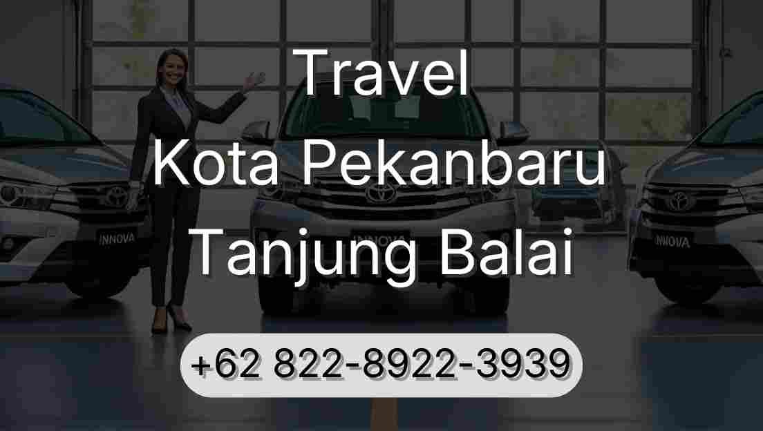 Travel Kota Pekanbaru Tanjung Balai