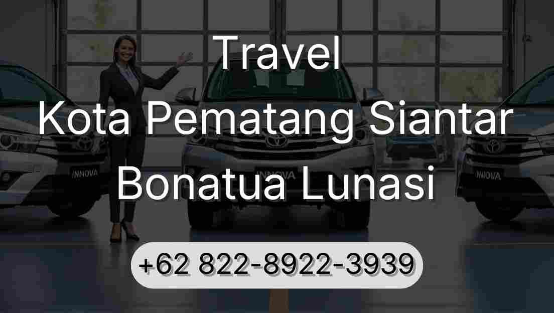 Travel Kota Pematang Siantar Bonatua Lunasi