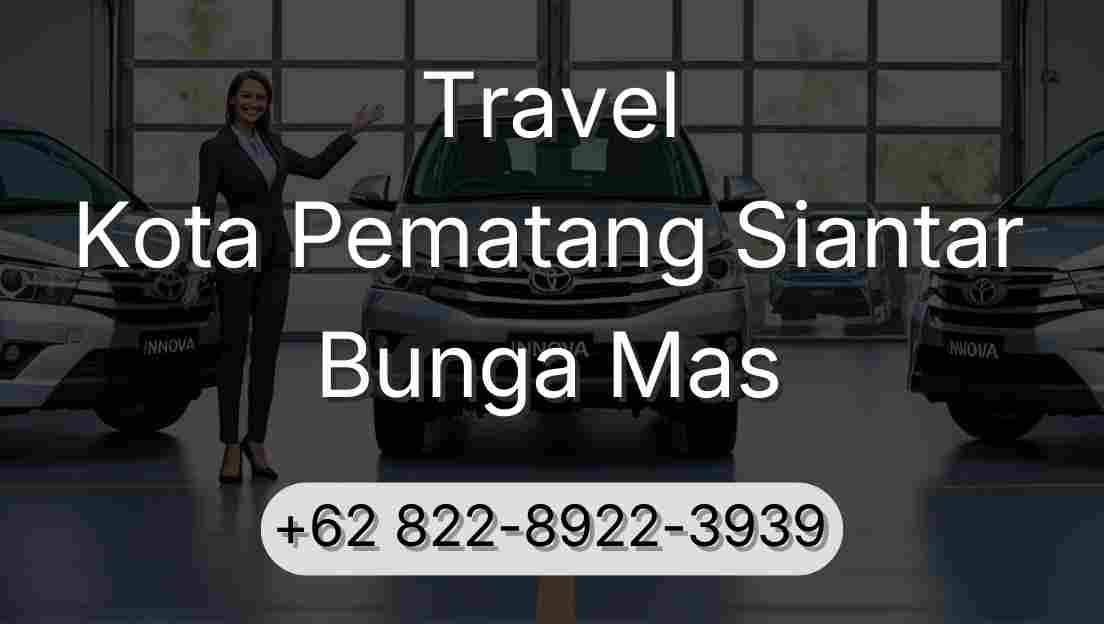 Travel Kota Pematang Siantar Bunga Mas