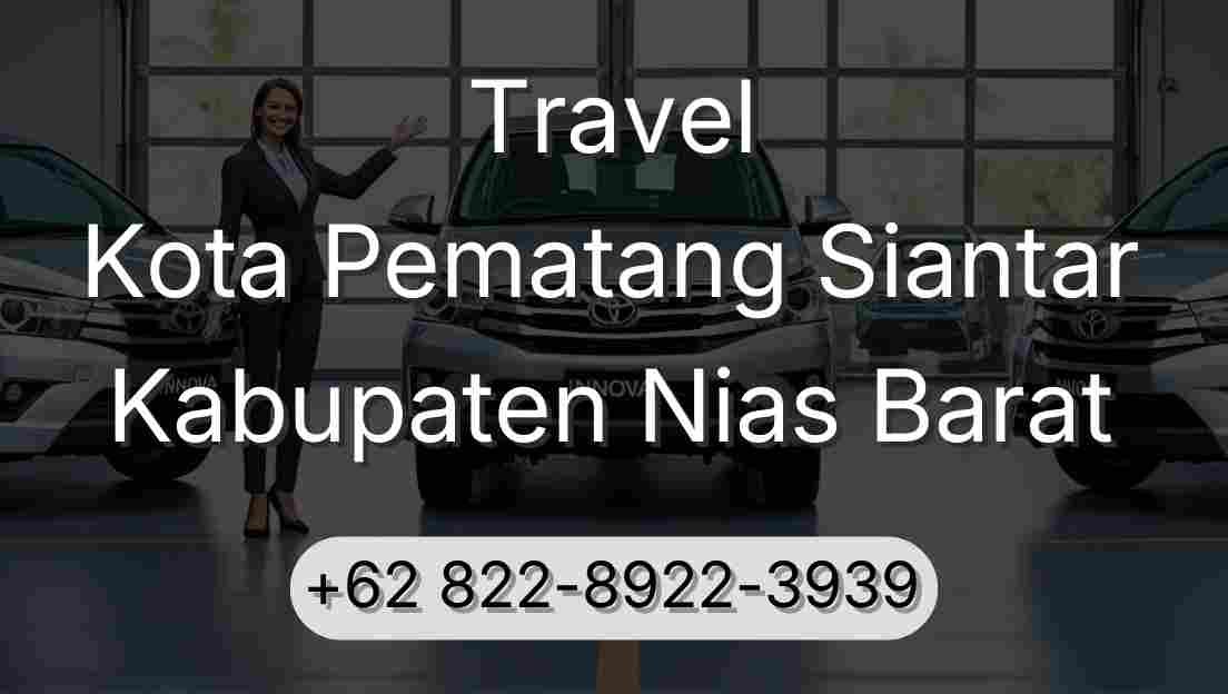 Travel Kota Pematang Siantar Kabupaten Nias Barat