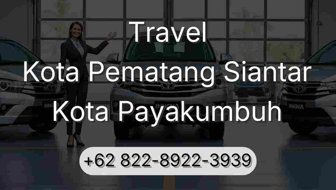 Travel Kota Pematang Siantar Kota Payakumbuh