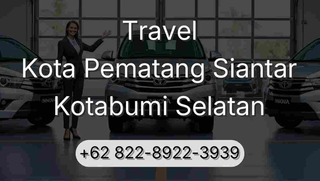 Travel Kota Pematang Siantar Kotabumi Selatan