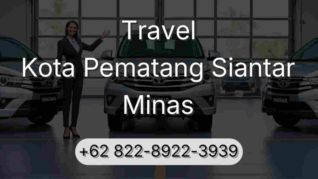Travel Kota Pematang Siantar Minas