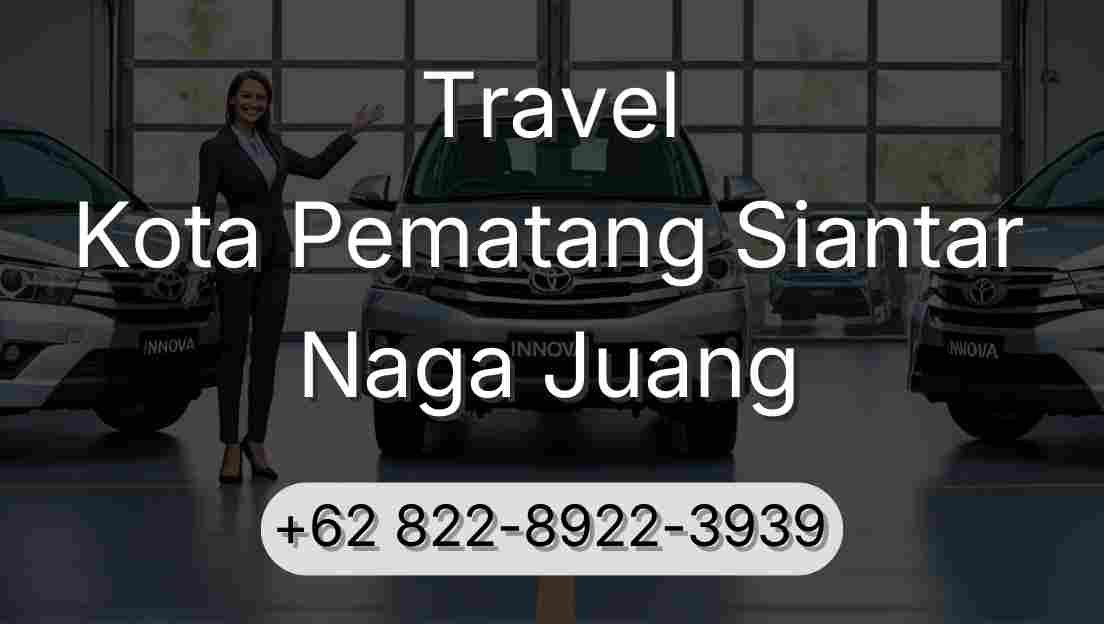 Travel Kota Pematang Siantar Naga Juang