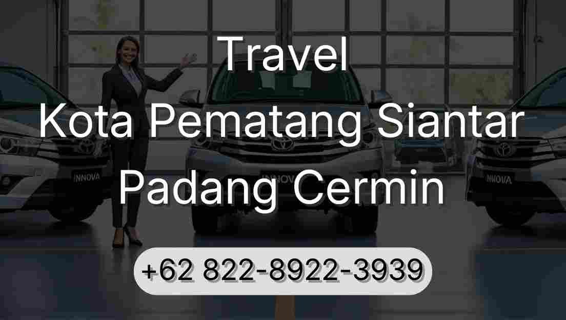 Travel Kota Pematang Siantar Padang Cermin