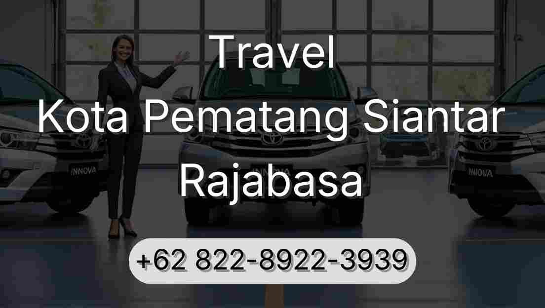 Travel Kota Pematang Siantar Rajabasa