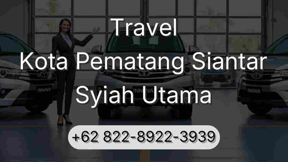 Travel Kota Pematang Siantar Syiah Utama