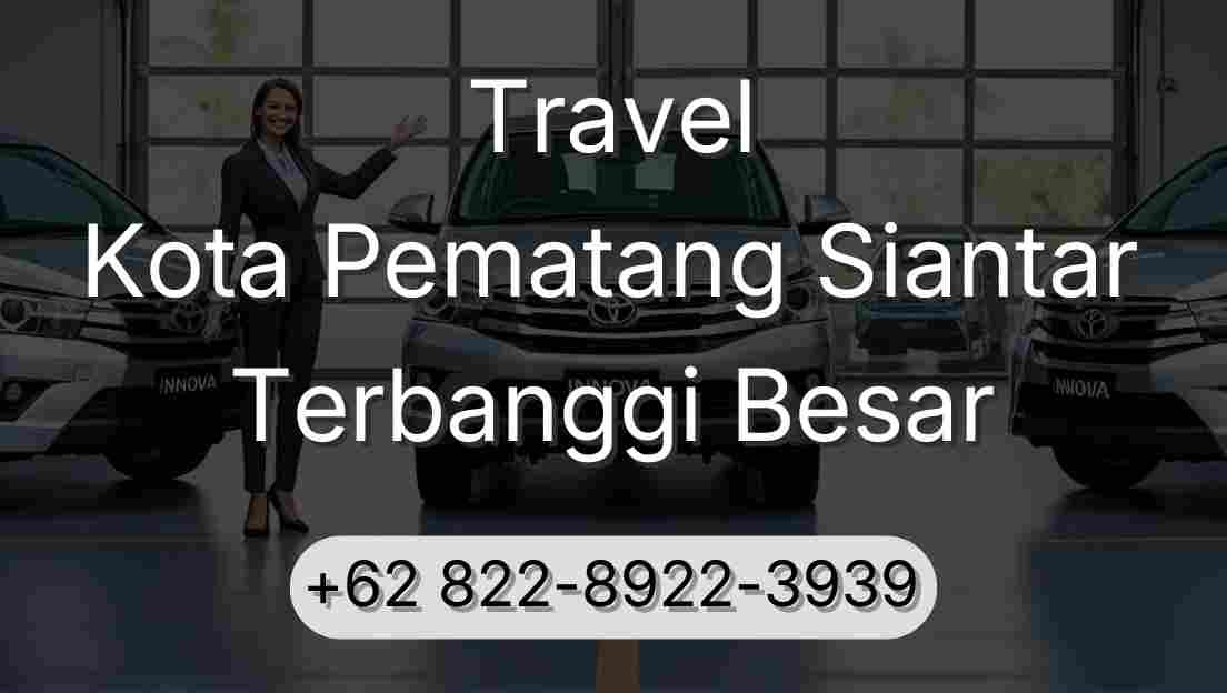 Travel Kota Pematang Siantar Terbanggi Besar