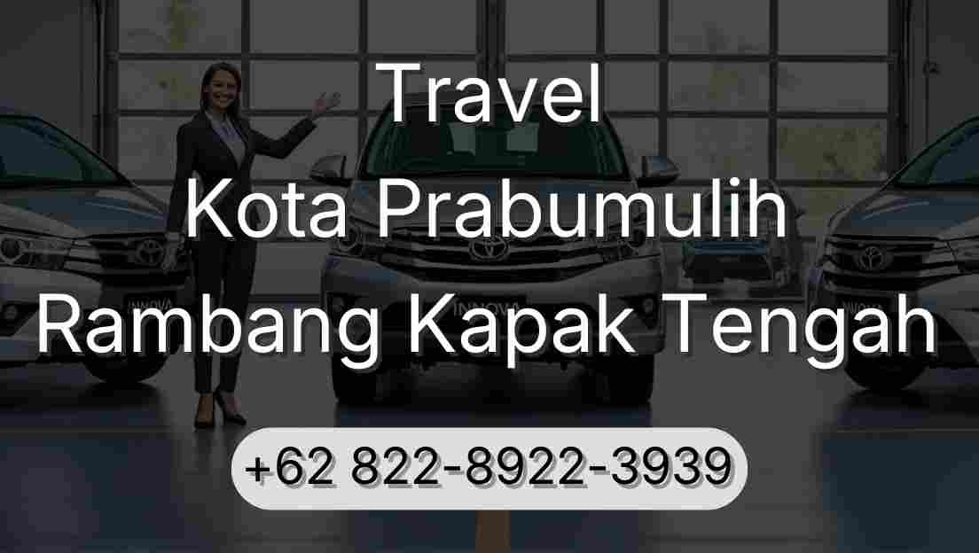 Travel Kota Prabumulih Rambang Kapak Tengah