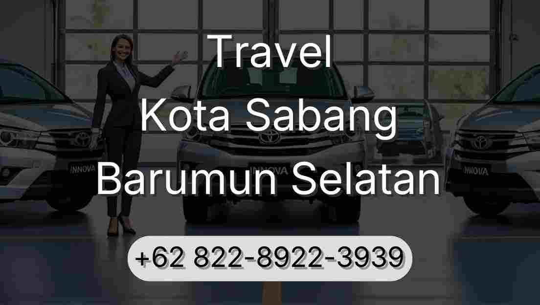 Travel Kota Sabang Barumun Selatan
