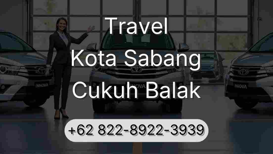 Travel Kota Sabang Cukuh Balak