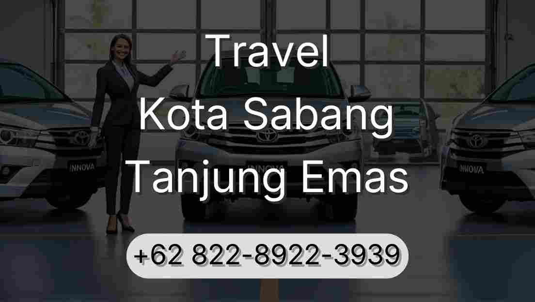 Travel Kota Sabang Tanjung Emas