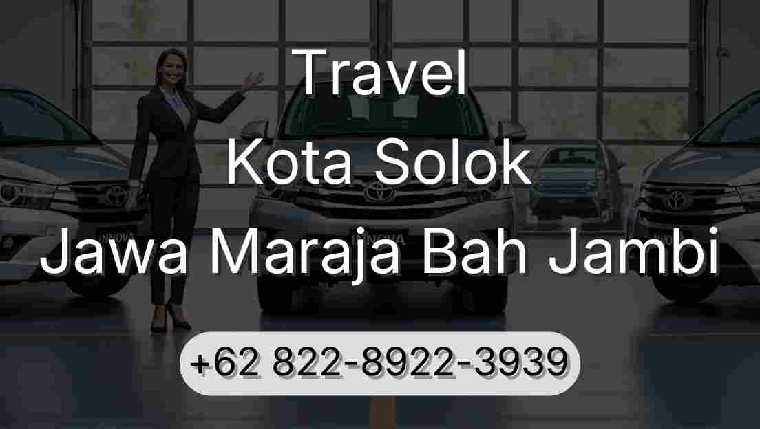 Travel Kota Solok Jawa Maraja Bah Jambi