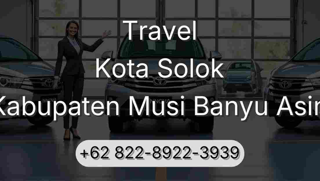 Travel Kota Solok Kabupaten Musi Banyu Asin