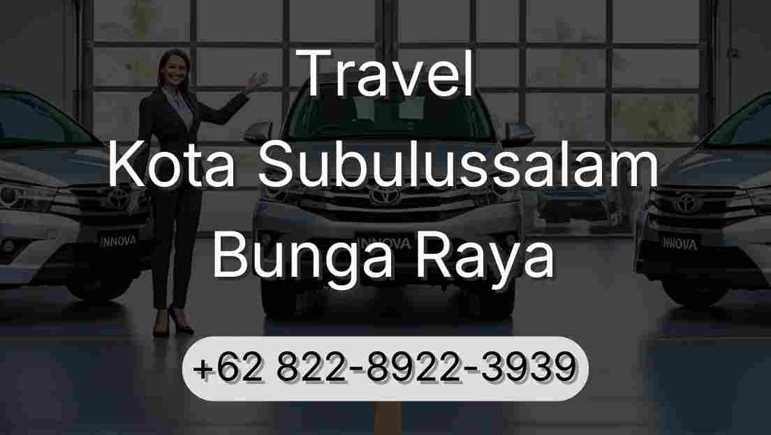 Travel Kota Subulussalam Bunga Raya