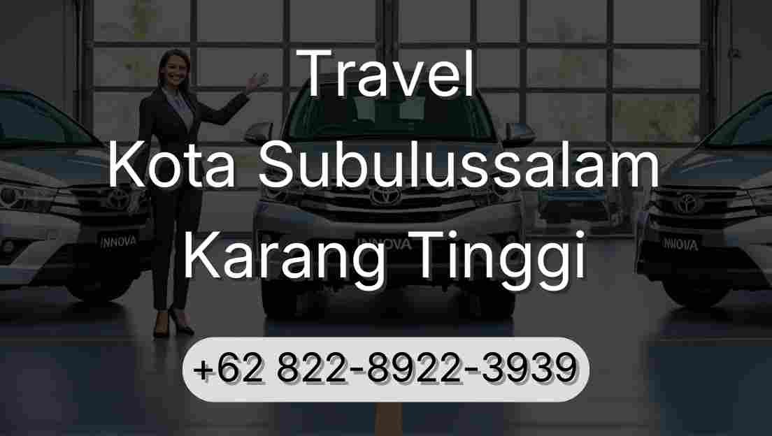 Travel Kota Subulussalam Karang Tinggi