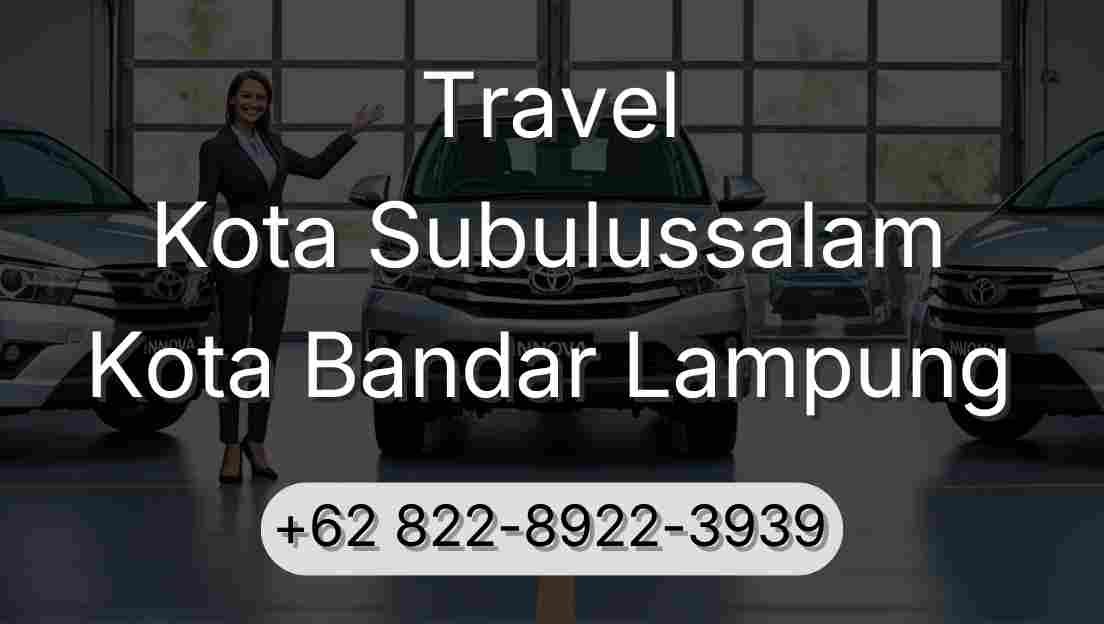 Travel Kota Subulussalam Kota Bandar Lampung