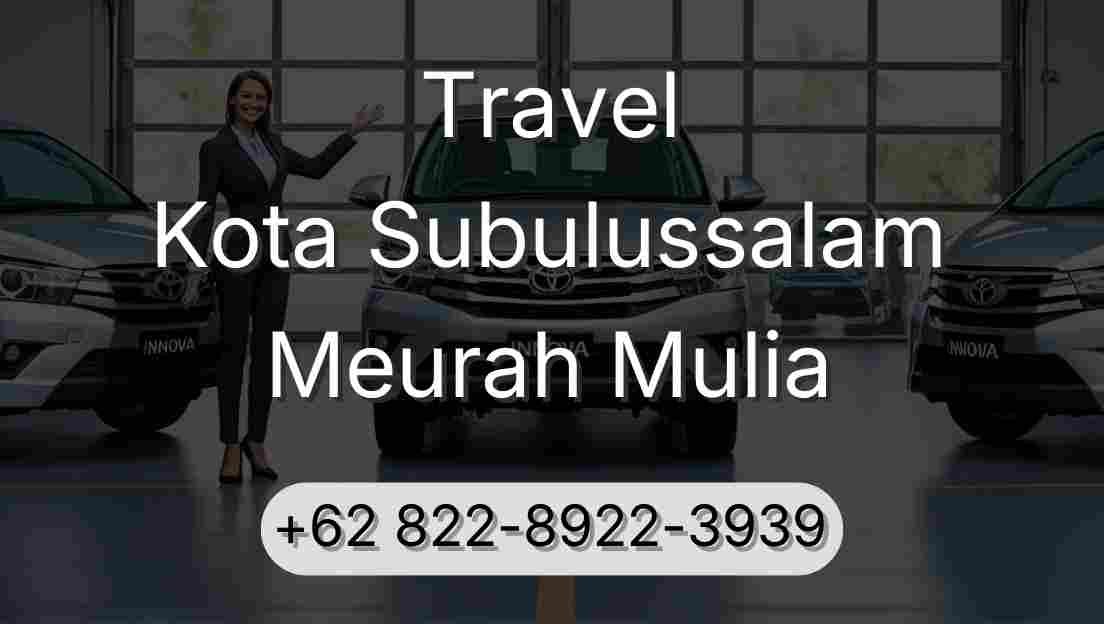 Travel Kota Subulussalam Meurah Mulia