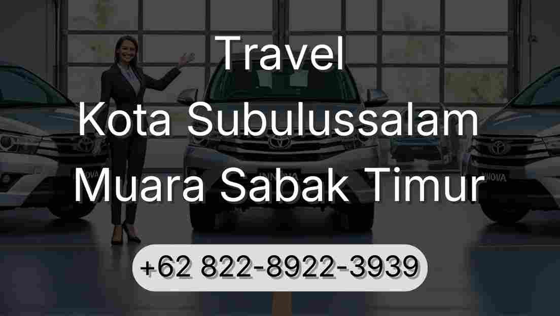 Travel Kota Subulussalam Muara Sabak Timur