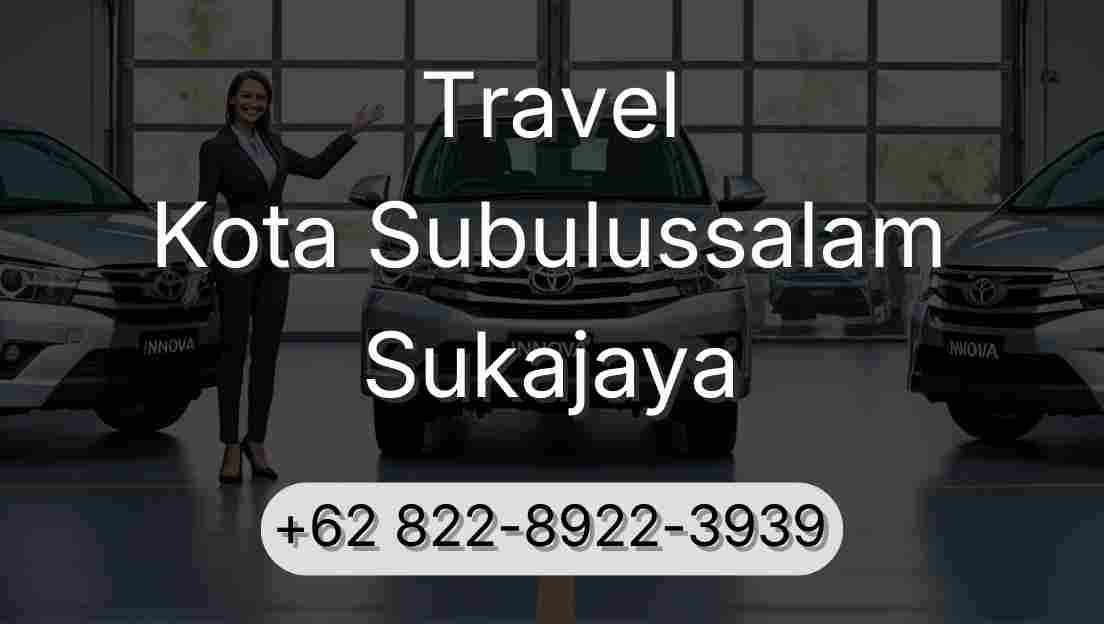 Travel Kota Subulussalam Sukajaya