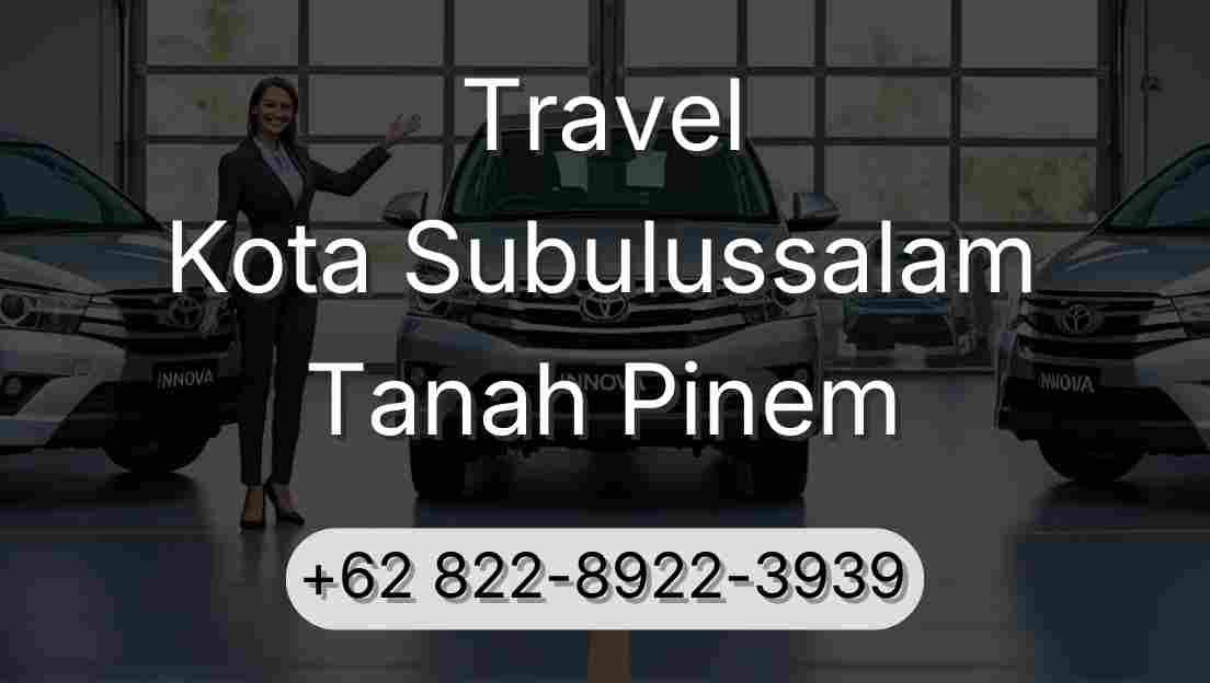 Travel Kota Subulussalam Tanah Pinem