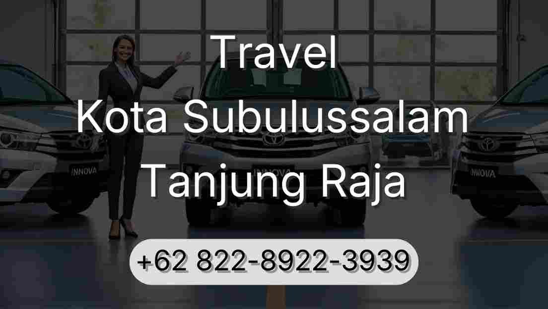 Travel Kota Subulussalam Tanjung Raja