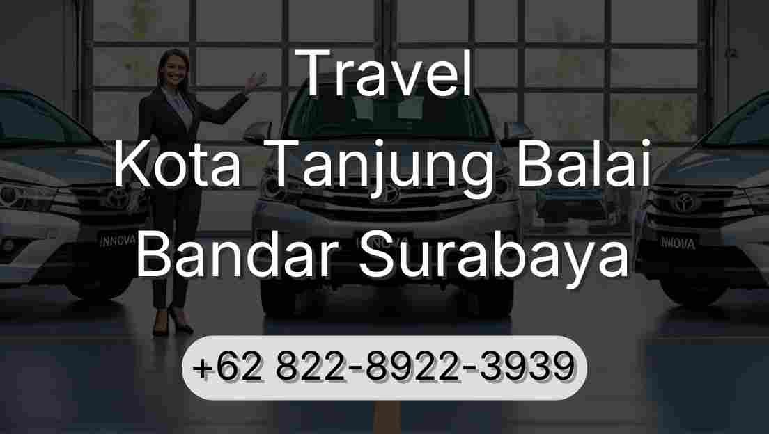 Travel Kota Tanjung Balai Bandar Surabaya
