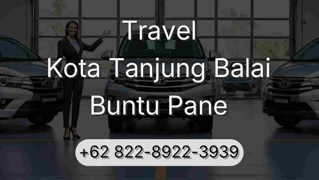 Travel Kota Tanjung Balai Buntu Pane