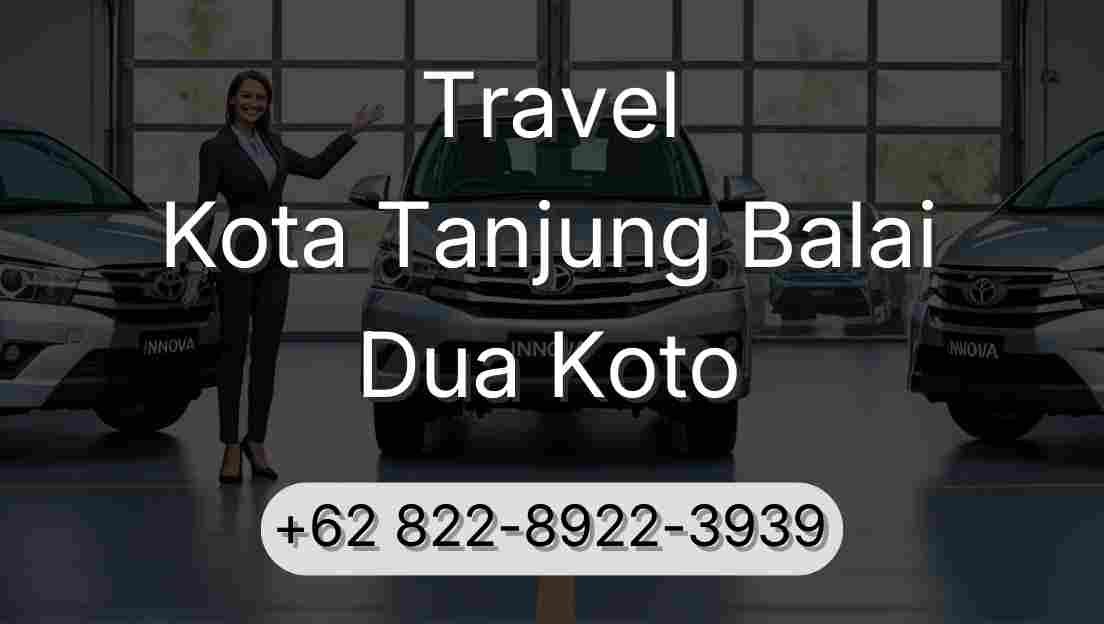 Travel Kota Tanjung Balai Dua Koto