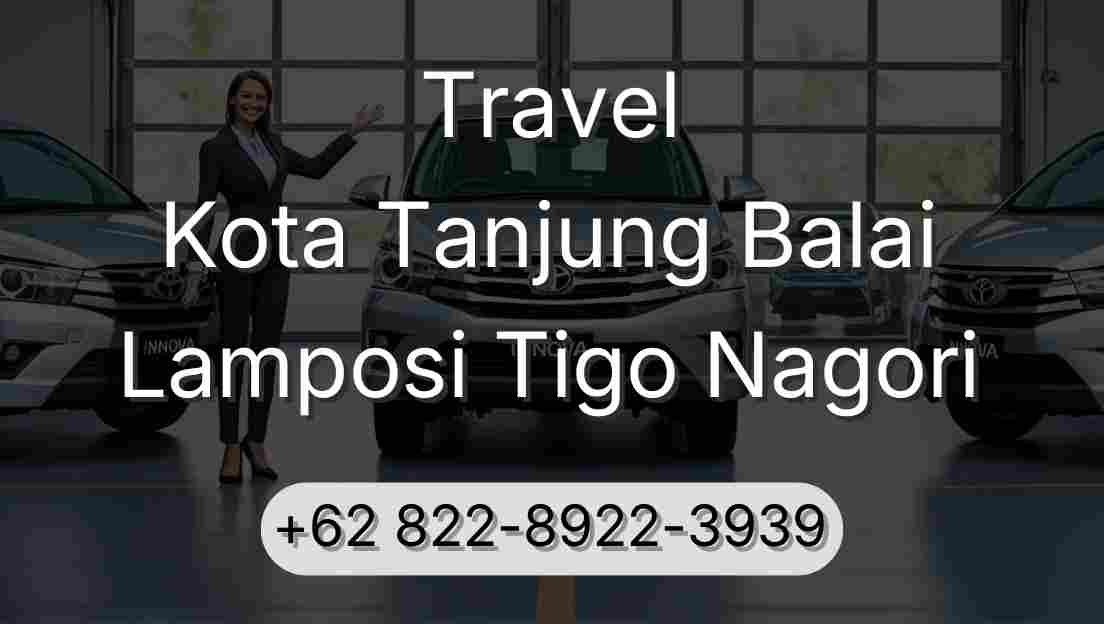 Travel Kota Tanjung Balai Lamposi Tigo Nagori