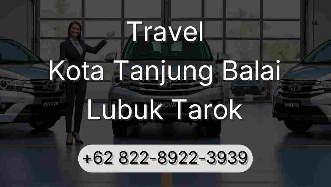 Travel Kota Tanjung Balai Lubuk Tarok