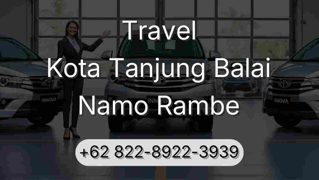 Travel Kota Tanjung Balai Namo Rambe