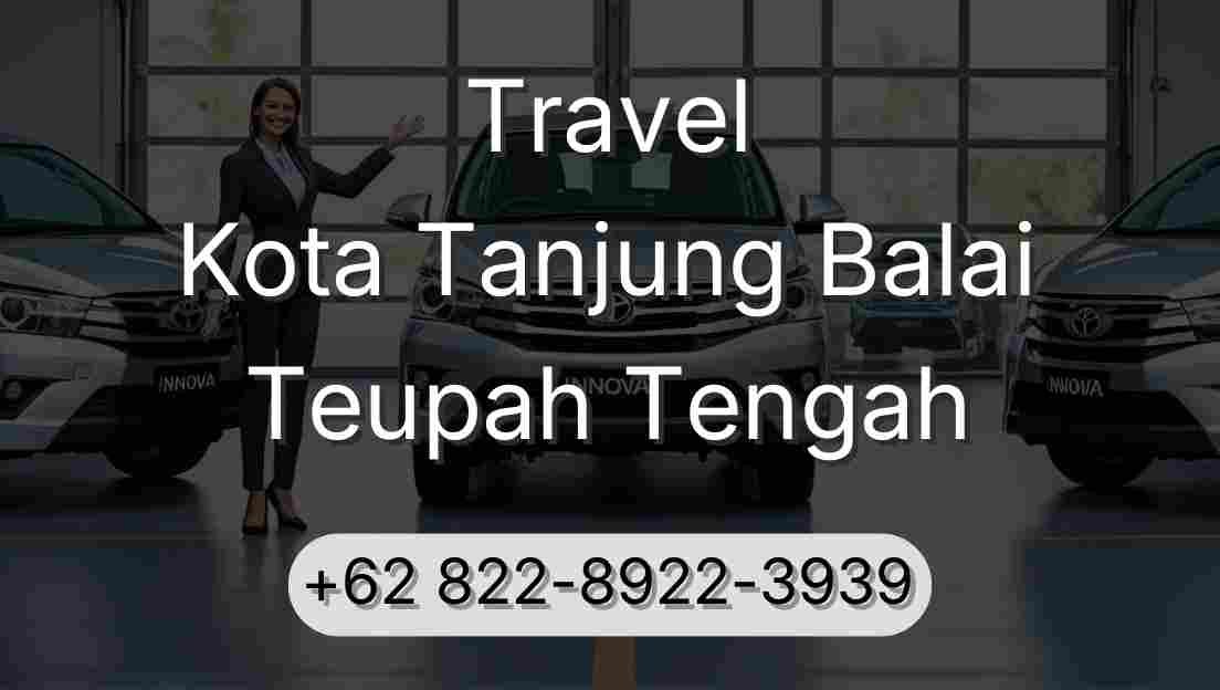 Travel Kota Tanjung Balai Teupah Tengah