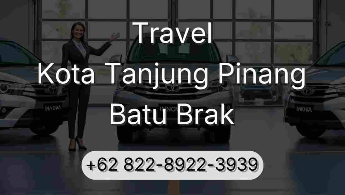 Travel Kota Tanjung Pinang Batu Brak